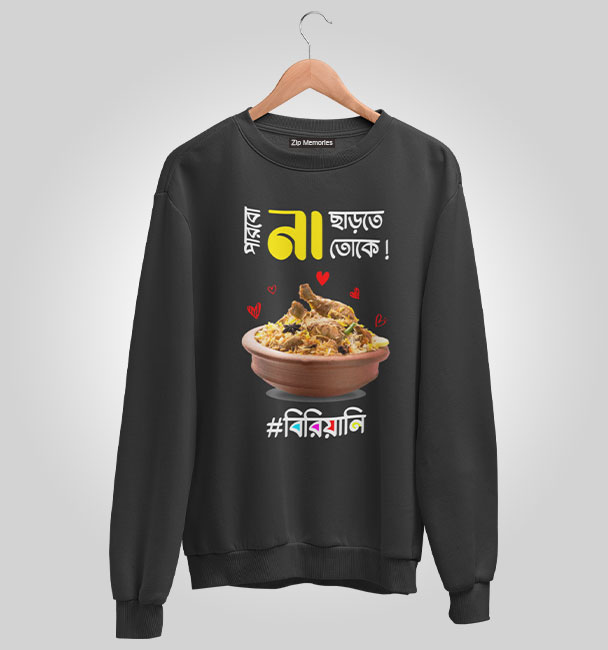 Sweatshirt #Biriyani